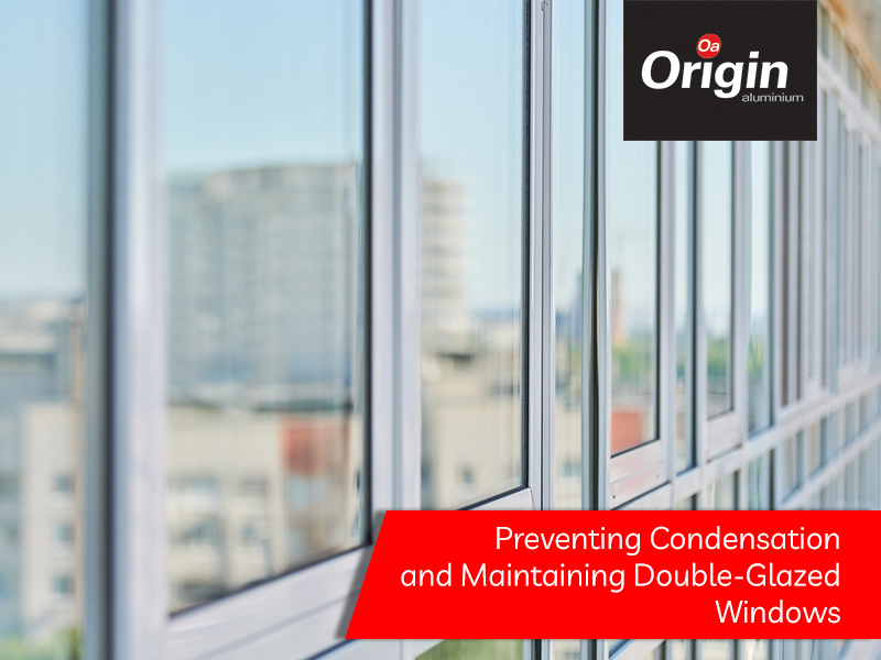 Preventing Condensation and Maintaining Double-Glazed Windows