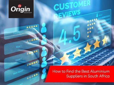 Origin - How to Find the Best Aluminium Suppliers in South Africa