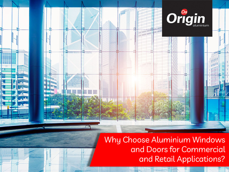 Why Choose Aluminium Windows and Doors for Commercial and Retail Applications