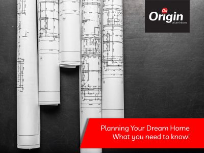 Origin - Planning Your Dream Home - What you need to know